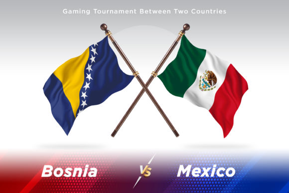 Bosnia Versus Mexico Two Flags